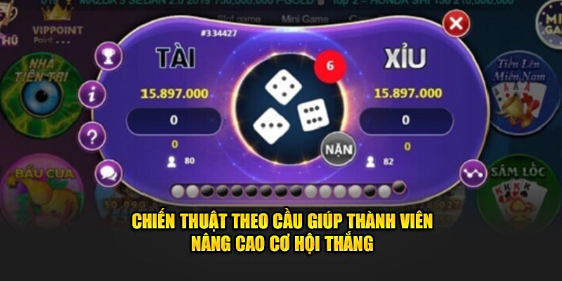 Chiến thuật theo cầu giúp thành viên nâng cao cơ hội thắng